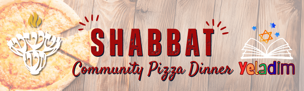 Shabbat Community Pizza Dinner